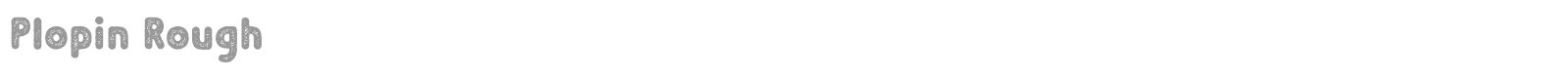 Plopin Rough font preview